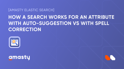 Guide for Elastic Search for Magento 2 [Amasty Extensions FAQ]